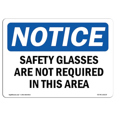 OSHA Notice Sign, Safety Glasses Are Not Required In This Area, 14in X 10in Decal